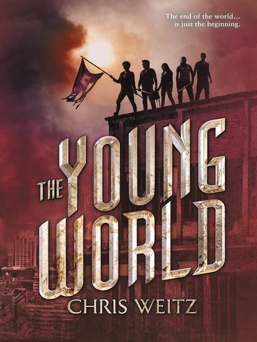 Title details for The Young World by Chris Weitz - Available